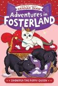 Adventures in Fosterland 04 Snowpea the Puppy Queen