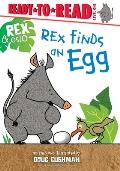 Rex Finds an Egg: Ready-To-Read Level 1