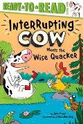 Interrupting Cow Meets the Wise Quacker: Ready-To-Read Level 2