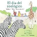 El D?a del Zool?gico (Zoo Day): Un Libro de MIS Primeras Experiencias