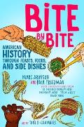 Bite by Bite: American History Through Feasts, Foods, and Side Dishes