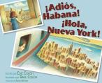 ?Adi?s, Habana! ?Hola, Nueva York! (Good-Bye, Havana! Hola, New York!)
