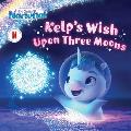 Kelp's Wish Upon Three Moons