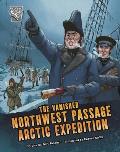 Deadly Expeditions/Vanished Northwest Passage Arctic Expedition