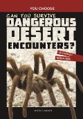 Can You Survive Dangerous Desert Encounters?: An Interactive Wilderness Adventure