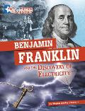 Benjamin Franklin and the Discovery of Electricity: Separating Fact from Fiction