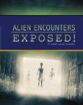Alien Encounters Exposed!