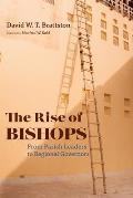 The Rise of Bishops