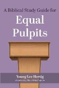 A Biblical Study Guide for Equal Pulpits