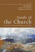 Seeds of the Church: Towards an Ecumenical Baptist Ecclesiology