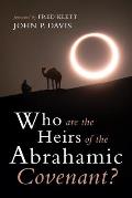 Who Are the Heirs of the Abrahamic Covenant?