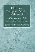 Plotinos: Complete Works, Volume 3: In Chronological Order, Grouped in Four Periods