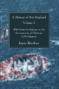 A History of New England, Volume 1