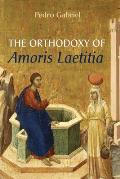 The Orthodoxy of Amoris Laetitia