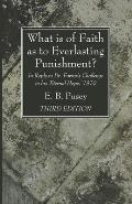 What is of Faith as to Everlasting Punishment?, Third Edition