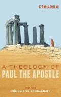 A Theology of Paul the Apostle, Part Two: Cross and Atonement