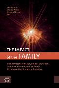 The Impact of the Family: On Character Formation, Ethical Education, and the Communication of Values in Late Modern Pluralistic Societies