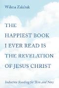 The Happiest Book I Ever Read Is the Revelation of Jesus Christ