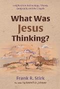 What Was Jesus Thinking?
