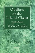 Outlines of the Life of Christ