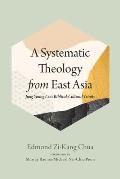 A Systematic Theology from East Asia