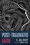 Post-Traumatic Faith