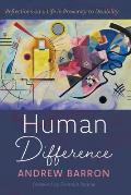 Human Difference: Reflections on a Life in Proximity to Disability