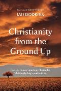 Christianity from the Ground Up