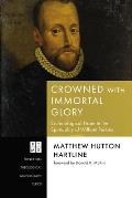 Crowned with Immortal Glory: Eschatological Hope in the Spirituality of William Perkins