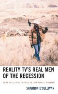 Reality Tv's Real Men of the Recession: White Masculinity in Crisis and the Rise of Trumpism