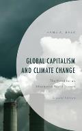 Global Capitalism and Climate Change: The Need for an Alternative World System