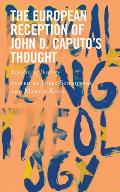 The European Reception of John D. Caputo's Thought: Radicalizing Theology