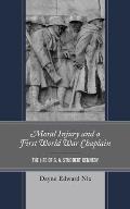 Moral Injury and a First World War Chaplain: The Life of G. A. Studdert Kennedy