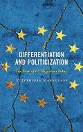 Differentiation and Politicization: The Case of EU Migration Policy