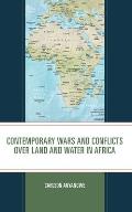 Contemporary Wars and Conflicts over Land and Water in Africa