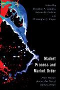 Market Process and Market Order: From Human Action, But Not of Human Design