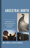 Ancestral North: Spirituality and Cultural Imagination in Nordic Ritual Folk Music