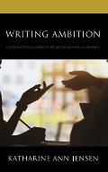 Writing Ambition: Literary Engagements Between Women in France