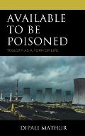 Available to Be Poisoned: Toxicity as a Form of Life