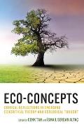 Eco-Concepts: Critical Reflections in Emerging Ecocritical Theory and Ecological Thought