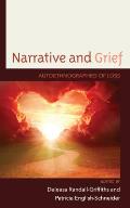 Narrative and Grief: Autoethnographies of Loss
