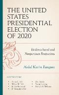 The United States Presidential Election of 2020: Evidence-based and Nonpartisan Perspectives