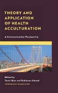 Theory and Application of Health Acculturation: A Communication Perspective