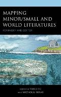 Mapping Minor/Small and World Literatures: Periphery and Center
