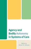 Agency and Bodily Autonomy in Systems of Care