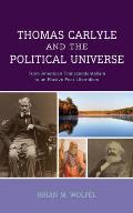 Thomas Carlyle and the Political Universe: From American Transcendentalism to an Elusive Post-Liberalism