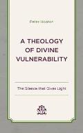 A Theology of Divine Vulnerability: The Silence that Gives Light