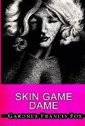 Skin Game Dame