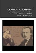 Clara & Johannes: A Play Based on the Letters of Clara Schumann & Johannes Brahms