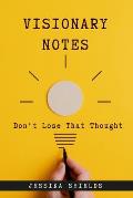 Visionary Notes: Don't Lose That Thought!